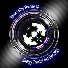 When i play Techno 10 - Energy Traktor Set Dec.2021