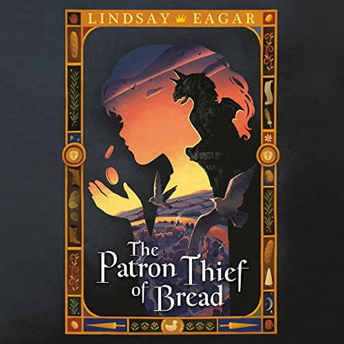 Read EPUB 💖 The Patron Thief of Bread by  Lindsay Eager,Moira Quirk,Listening Librar