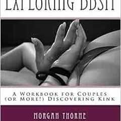 [READ] KINDLE PDF EBOOK EPUB Exploring BDSM: A Workbook for Couples (or More!) Discov