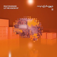 Riaz Dhanani - Let Me Know