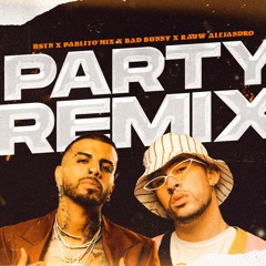 Bad Bunny x Rauw Alejandro - Party (HSTN & Pablito Mix Remix)