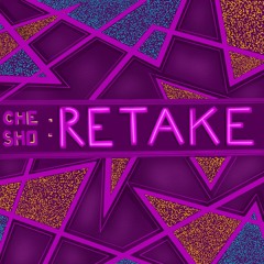 CHESHO - Retake