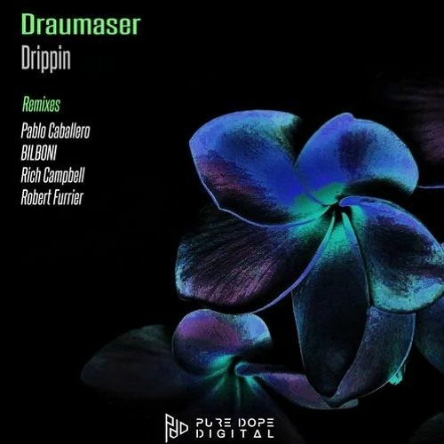 Draumaser - Drippin (BILBONI ReMix) [Pure Dope Digital] Prelisten