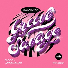 Groove Savage Mix 2021 - Disco - Afrohouse