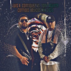 Corridos Belicos Mix 2021 Luis R. Conriquez Vs. Tony Aguirre Mixed By J.C,