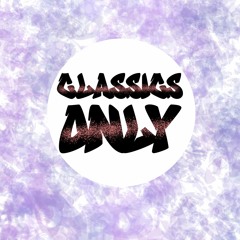 "Classics Only" by Dj Kakashi