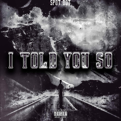 Spot Dot - I Told You So
