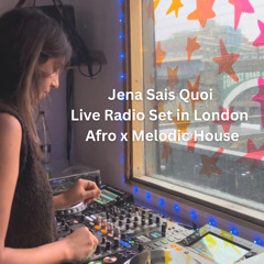Jena Sais Quoi – Live Set Netil Radio London | Afro x Melodic x House