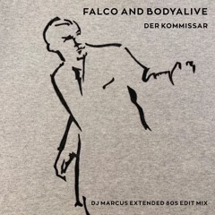 Falco and BodyAlive - Der Kommissar (DJ Marcus Extended 80s Edit Mix)