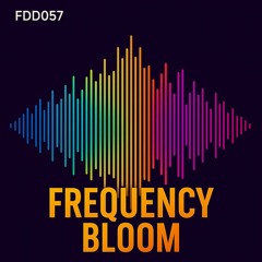 FDD057 – Frequency Bloom