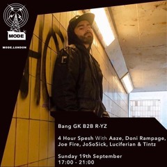 Bang GK B2B R-YZ W/Luciferian, Joe Fire, Doni Rampage, Tintz & Aaze - Mode London