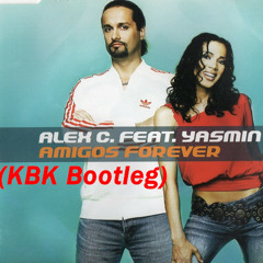 Amigos Forever (KBK Extended Bootleg)