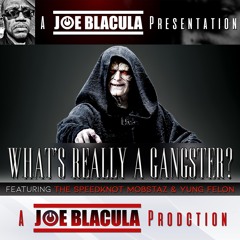 Whats Really A Gangster? - The Speedknot Mobstaz ft Yung Felon