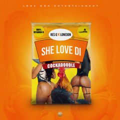 She Love Di (CockaDoodle)