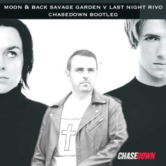 MOON AND BACK V LAST NIGHT CHASEDOWN BOOTLEG