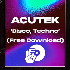 Disco, Techno (Original Mix) *FREE DOWNLOAD*