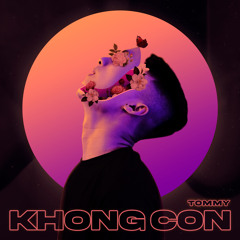 KHONG CON (Official) - Tommy