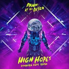 Panic at the Disco - High Hopes (Bonanza Bros Remix) ★FREE DOWNLOAD★ 170BPM