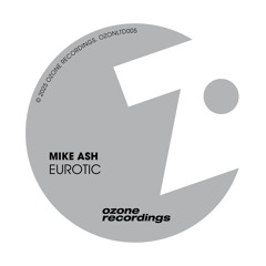 OZONLTD005 Mike Ash - Eurotic