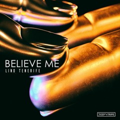 Lino Tenerife - Believe Me (Original Mix)