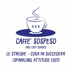 PREMIERE: Le Streghe - Cosa Mi Succederà (Sparkling Attitude Edit)