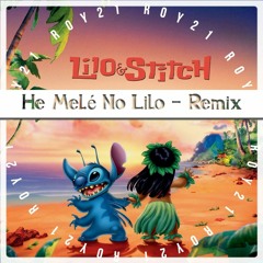 Lilo & Stich - He Melé No Lilo - Remix(Roy21)