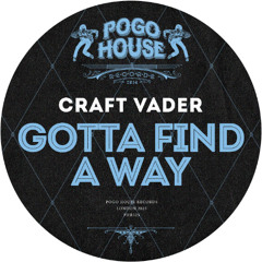 CRAFT VADER - Gotta Find a Way [PHR525] Pogo House Rec