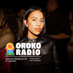 LASHANTI | Oroko Radio | Anda Electronix | April 25th 2025