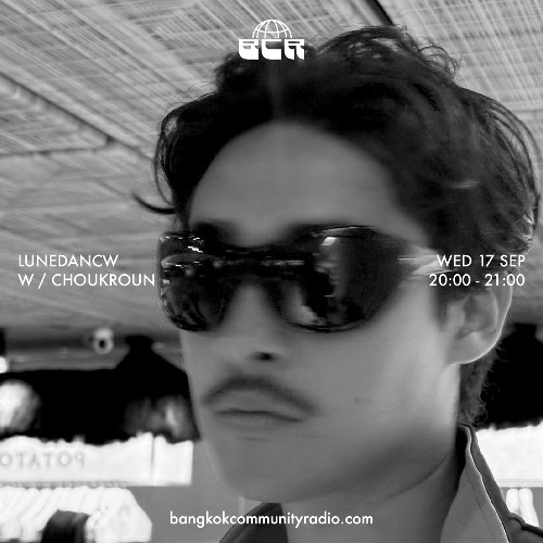 Lunedance w / Choukroun - 17th September 2025 | Bangkok Community Radio