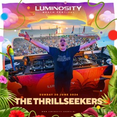 The Thrillseekers (25 Years of Trance Set) @ Luminosity Beach Festival 2024