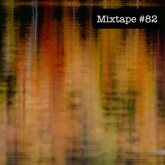 Mixtape #82