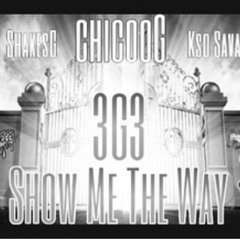3G3- ShakesGxChicooGxKso~  Show Me The Way