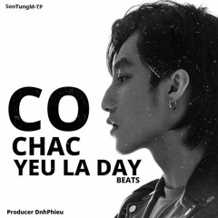 CO CHAC YEU LA DAY BEATS - SON TUNG M-TP FT DNHPHIEU MIX