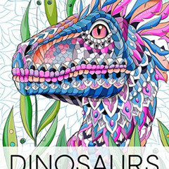 READ EBOOK 🖍️ Dinosaurs: A Wild Coloring Book for Adults by  Papeterie Bleu &  Maver
