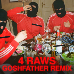 Esdeekid - 4 Raws [Goshfather Remix]