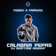Calabria Pepas (DJ Deaftone Mashup) [PITCHED]