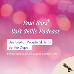 Use Stellar People Skills To Be The Dupe