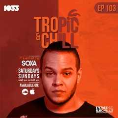 Tropic & Chill EP 103