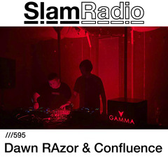 #SlamRadio - 595 - Dawn RAzor & Confluence