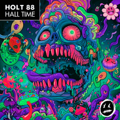 FTK032* HOLT 88  - HALL TIME [PREVIEW] OUT 09.05.2025