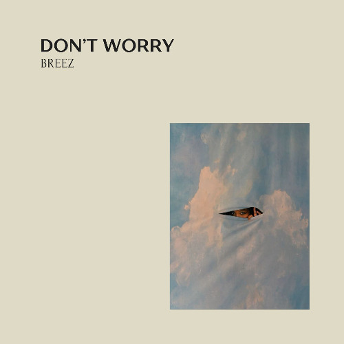 Breez - Don't Worry (Radio)