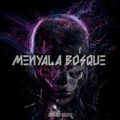 MENYALA BOSQUE (Original Mix)