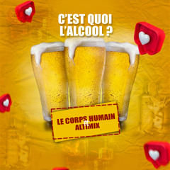C'est Quoi L'alcool - Le Corps Humain X Altimix