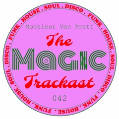 The Magic Trackast 042 - Monsieur Van Pratt [MX]