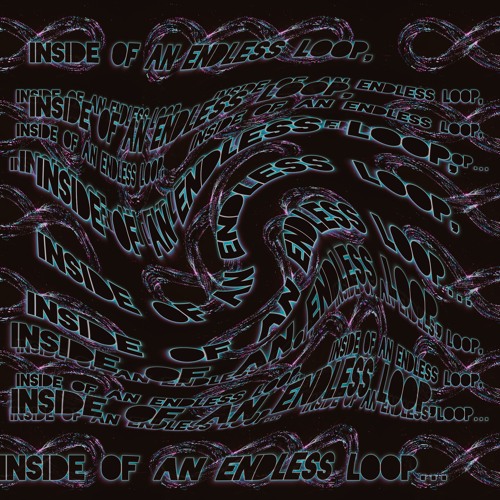 Inside of an Endless Loop
