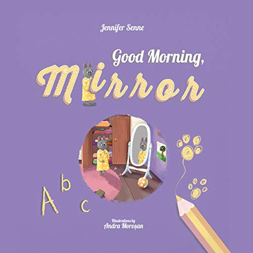 [ACCESS] PDF 📨 Good Morning, Mirror! The Power of Positive Self-Talk (A Kid's Guide