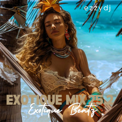 ezzydj's Exotique Mix 25.2 - Exotique Beatz