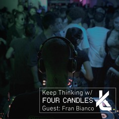 Keep Thinking Ep.074 - Four Candles & Fran Bianco