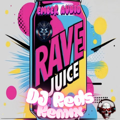 Ember Audio - Rave Juice (DJREDs Remix)[UCSFREE018]
