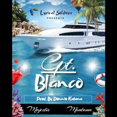 Cpt. Blanco ft. (Majestic & Montana) PROD. Donnie Katana